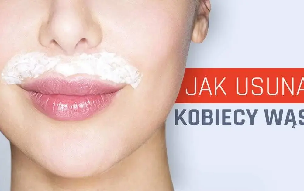 Jak skutecznie i bezpiecznie usunąć wąsik kobiecy w domu bez bólu
