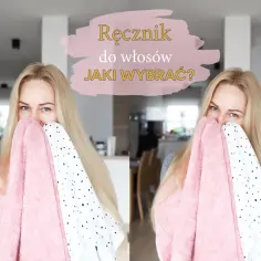 Jaki ręcznik do włosów wybrać, aby nie niszczyć ich kondycji? Porównanie i porady