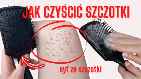 Jak skutecznie czyścić szczotkę do włosów? Proste metody i bezpieczne środki